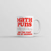 Math Puns: The First Sign of Madness Coffee Mug