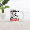 Mess with the Kid, Face the Dad - Coffee Mug