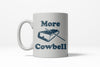 Extra Cowbell Coffee Mug