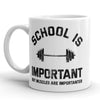 Muscles Matter More: School Is Important, But Strength Is Essential Mug