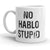 Not Speaking Stupid Mug