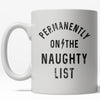 Forever on the Naughty List Coffee Mug