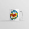 Poof! My Interest Disappeared Mug