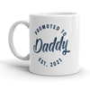 Funny 'Promoted to Daddy 2021' Mug - 11oz Coffee Cup for New Dads