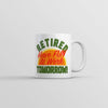 Tomorrow's Fun Awaits: Retired Life Mug