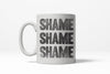 Shame, Shame, Shame Coffee Mug