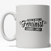 This Is What a Feminist Looks Like Coffee Mug