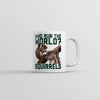 Empowered Squirrels Mug: Who Runs the World?